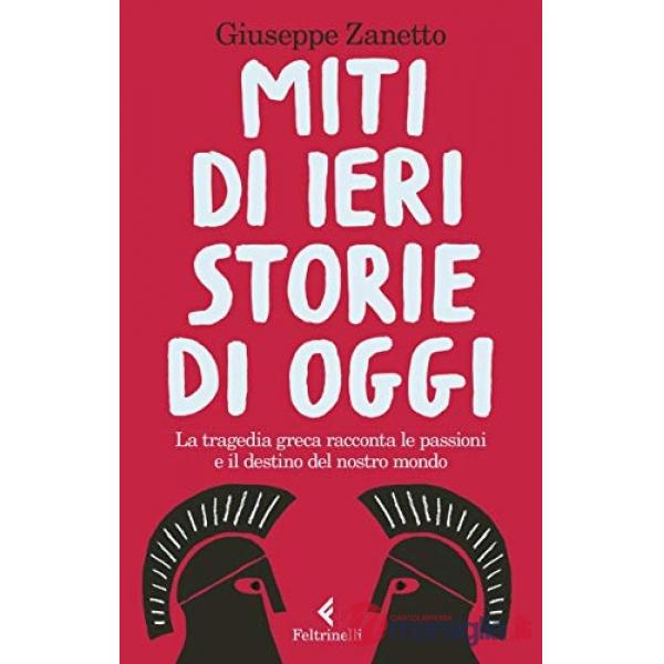 Miti di ieri, storie di oggi. La tragedia greca racconta le passioni e il destino del nostro mondo