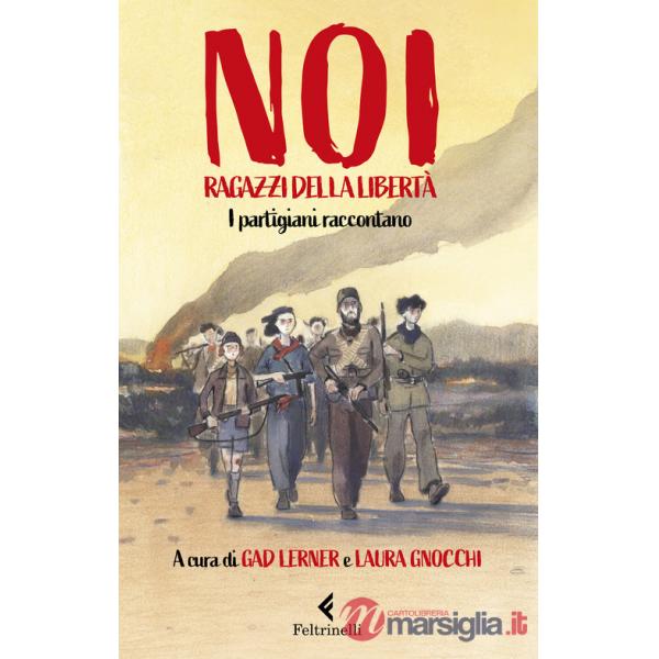 NOI RAGAZZI DELLA LIBERTA