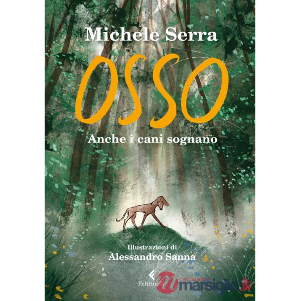 Osso. Anche i cani sognano. Ediz. a colori