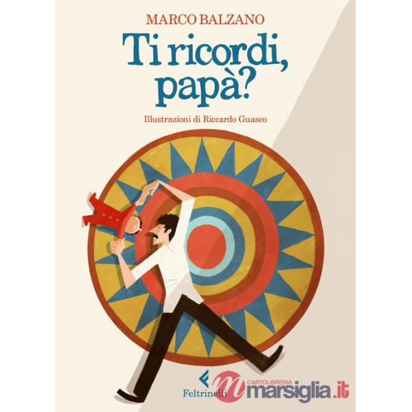 Ti ricordi, papà? Ediz. a colori
