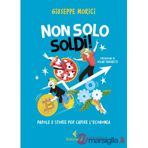 Non solo soldi! Parole e storie per capire l'economia
