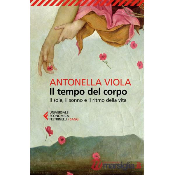 Tempo del corpo. Il sole, il sonno e il ritmo della vita (Il)