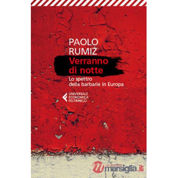 Verranno di notte. Lo spettro della barbarie in Europa