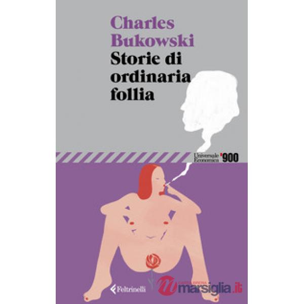 Storie di ordinaria follia. Erezioni, eiaculazioni, esibizioni