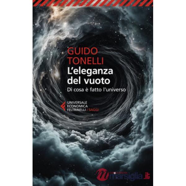 Eleganza del vuoto. Di cosa è fatto l'universo (L')