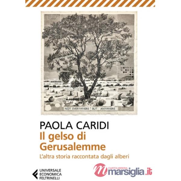 Gelso di Gerusalemme. L'altra storia raccontata dagli alberi (Il)