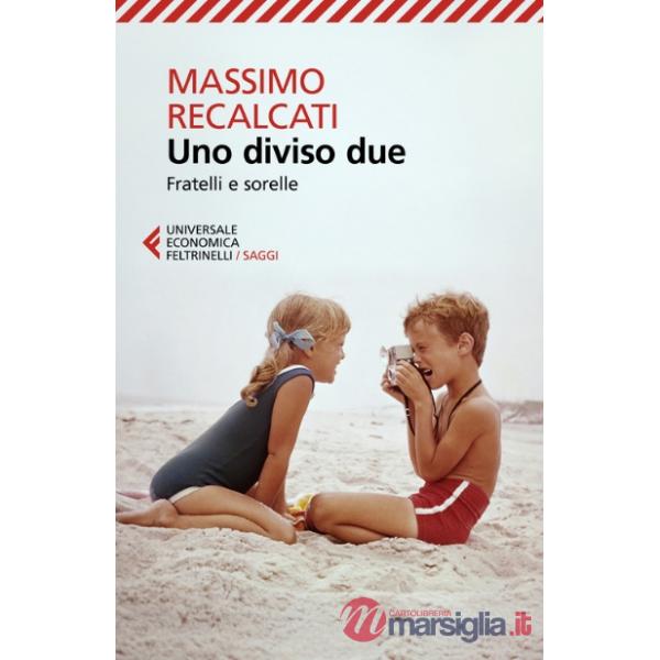 Uno diviso due. Fratelli e sorelle