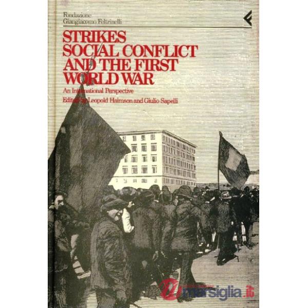 Annali della Fondazione Giangiacomo Feltrinelli (1990-1991). Strikes, social conflict and the first world war. An international 