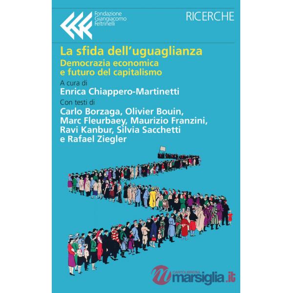 Sfida dell'uguaglianza. Democrazia economica e futuro del capitalismo (La)