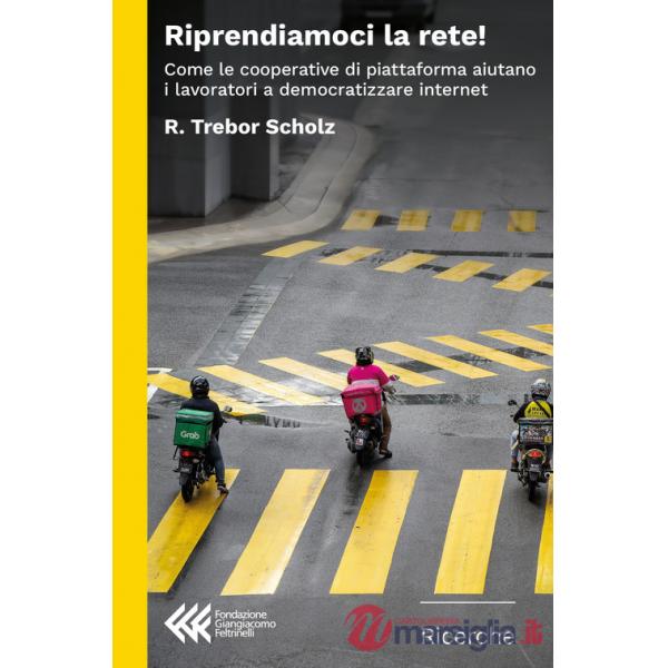 Riprendiamoci la rete! Come le cooperative di piattaforma aiutano i lavori a democratizzare internet