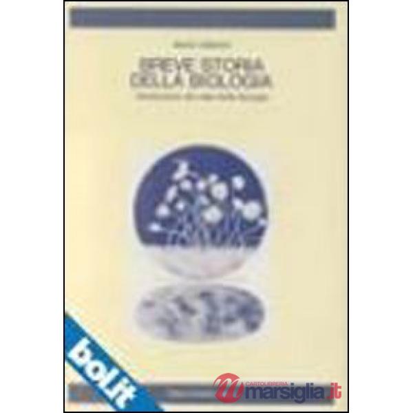 Breve storia della biologia. Introduzione alle idee della biologia