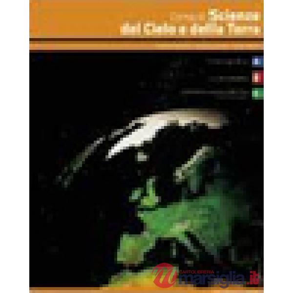 CORSO DI SCIENZE DEL CIELO E DELLA TERRA VOL. A IL CIELO SOPRA DI NOI