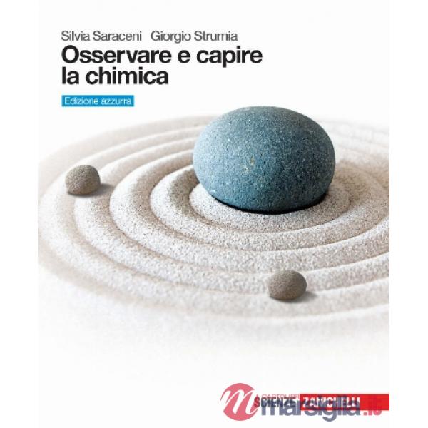 OSSERVARE E CAPIRE LA CHIMICA. EDIZ. AZZURRA. PER LE SCUOLE SUPERIORI.