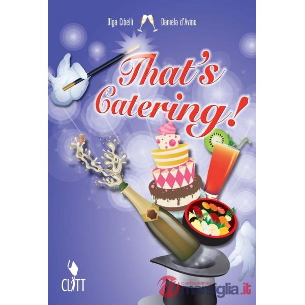 THAT'S CATERING! CLIL FOR ENGLISH. PER LE SCUOLE SUPERIORI. CON ESPANS
