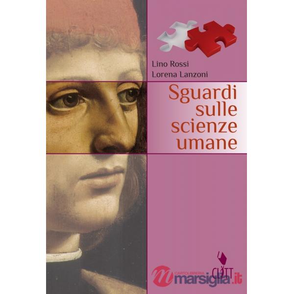 SGUARDI SULLE SCIENZE UMANE. MODULI DI PSICOLOGIA E METODOLOGIA. PER I