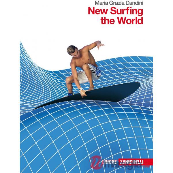 NEW SURFING THE WORLD. PER LE SCUOLE SUPERIORI. CON ESPANSIONE ONLINE