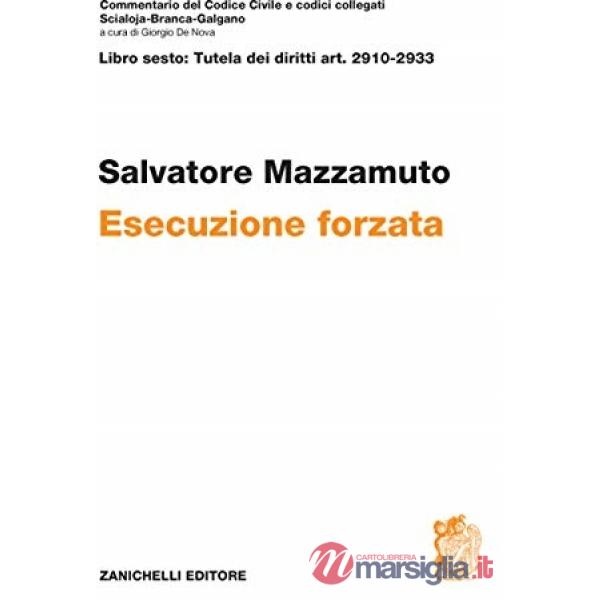 ART. 2910 - 2933. ESECUZIONE FORZATA. VOLUME UNICO