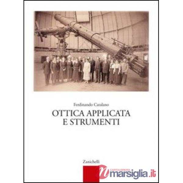 OTTICA APPLICATA E STRUMENTI. PER LE SCUOLE SUPERIORI