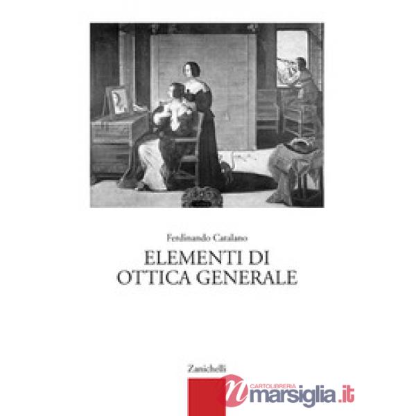 ELEMENTI DI OTTICA GENERALE. PER GLI IST. TECNICI E PROFESSIONALI