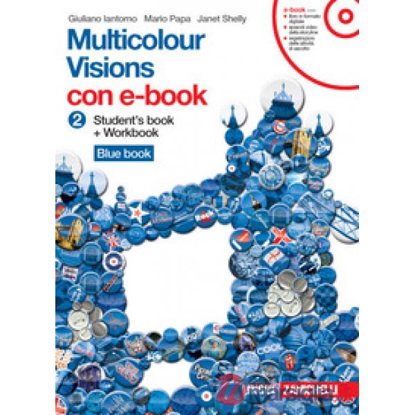 MULTICOLOUR VISIONS. MULTICULTURAL VISIONS. PER LA SCUOLA MEDIA. CON E