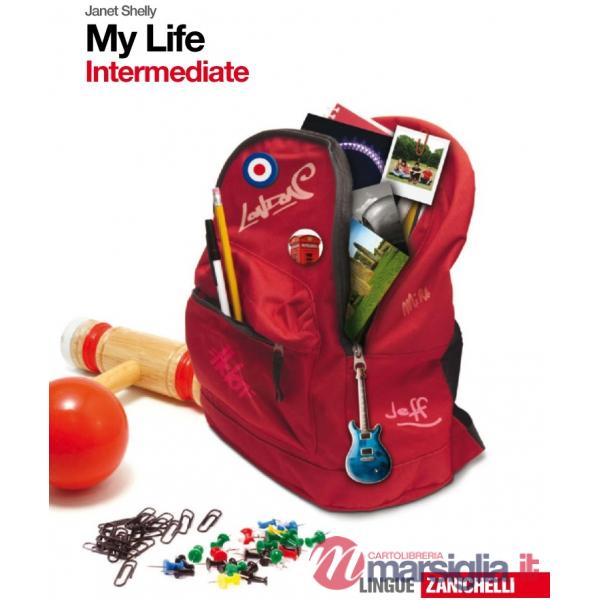 MY LIFE. INTERMEDIATE. CON GETTING SET. PER LE SCUOLE SUPERIORI