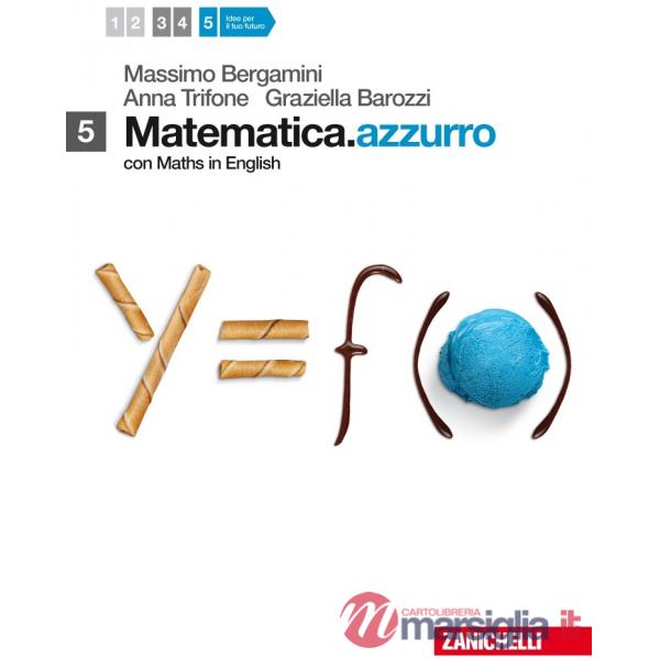 MATEMATICA. AZZURRO. VOL. 5 CON MATHS IN ENGLISH. PER LE SCUOLE SUPERI