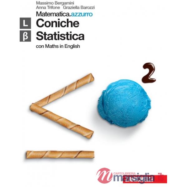 MATEMATICA. AZZURRO. CON MATHS IN ENGLISH. MODULO L, BETA. CONICHE E S