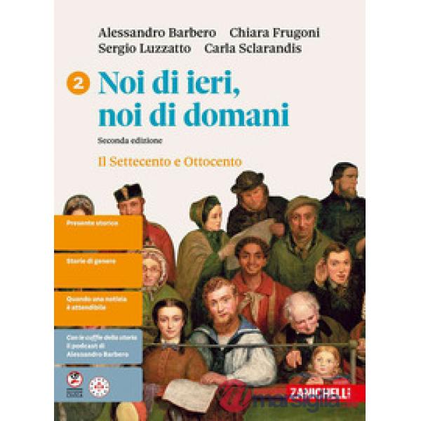 NOI DI IERI, NOI DI DOMANI 2 ED. IL SETTECENTO E OTTOCENTO VOL 2