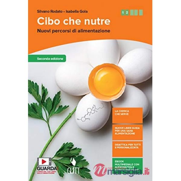 CIBO CHE NUTRE. CON CHIMICA. PER IL BIENNIO DELLE SCUOLE SUPERIORI