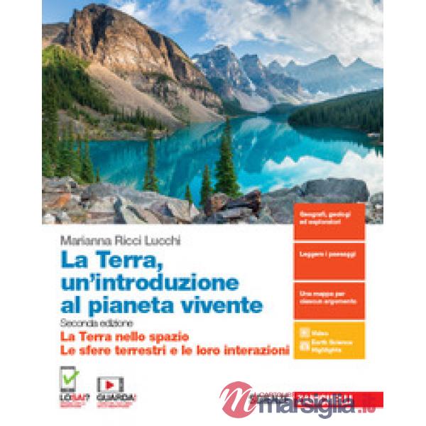 TERRA, UN'INTRODUZIONE AL PIANETA VIVENTE. LA TERRA NELLO SPAZIO - LE
