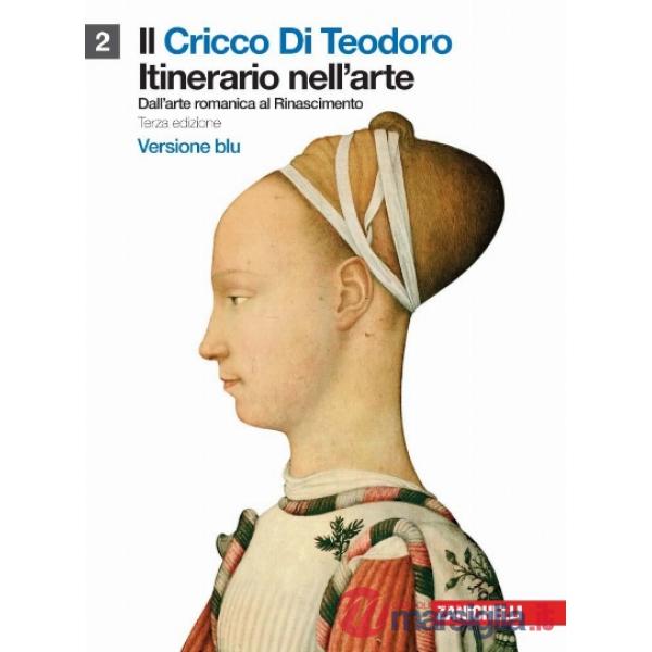 CRICCO DI TEODORO. ITINERARIO NELL'ARTE. EDIZ. BLU 2