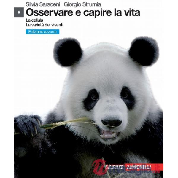 OSSERVARE E CAPIRE LA VITA. LA CELLULA E LA VARIETA' DEI VIVENTI. EDIZ