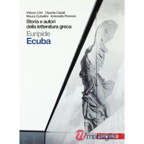 STORIA E AUTORI DELLA LETTERATURA GRECA ECUBA