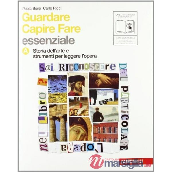 GUARDARE CAPIRE FARE VOL. A ESSENZIALE