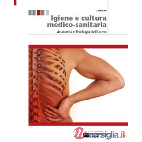 IGIENE E CULTURA MEDICO-SANITARIA VOL. 1 ANATOMIA