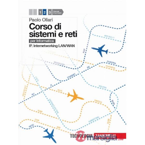 CORSO DI SISTEMI E RETI. PER INFORMATICA 2. PER LE SCUOLE SUPERIORI