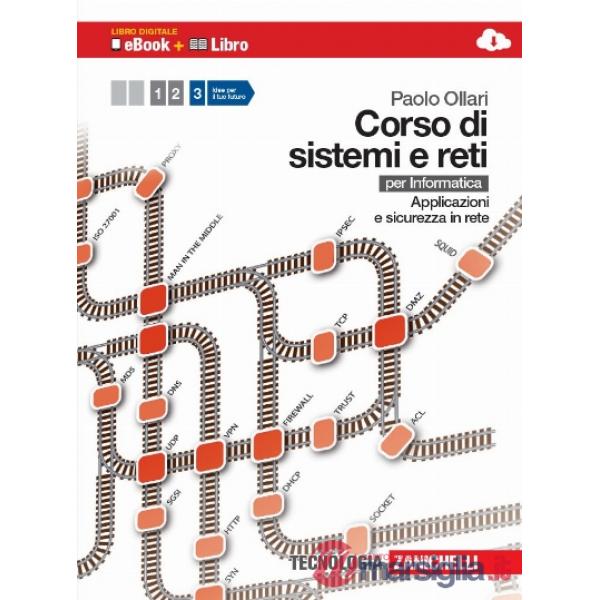 CORSO DI SISTEMI E RETI. PER INFORMATICA 3. PER LE SCUOLE SUPERIORI