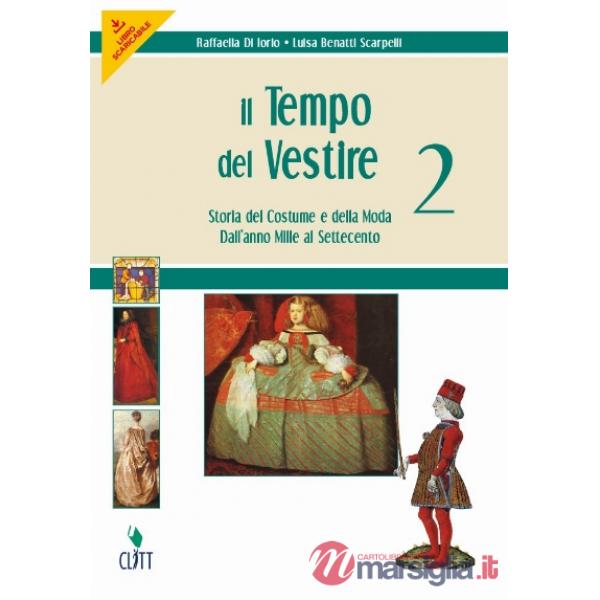 TEMPO DEL VESTIRE. STORIA DEL COSTUME E DELLA MODA. PER GLI IST. PROFE