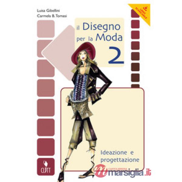 DISEGNO PER LA MODA VOL. 2