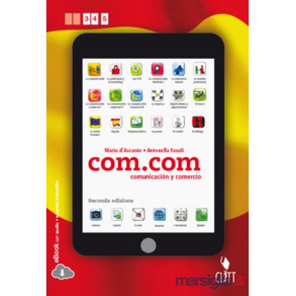 COM.COM. COMUNICACION Y COMERCIO. PER LE SCUOLE SUPERIORI