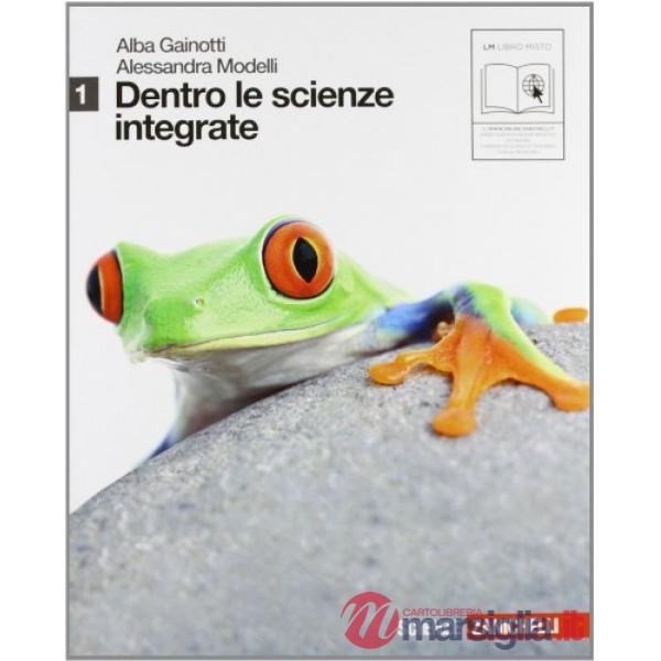 DENTRO LE SCIENZE INTEGRATE. CON ESPANSIONE ONLINE. PER LE SCUOLE SUPERIORI