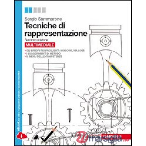 TECNICHE DI RAPPRESENTAZIONE. PER LE SCUOLE SUPERIORI. CON E-BOOK. CON