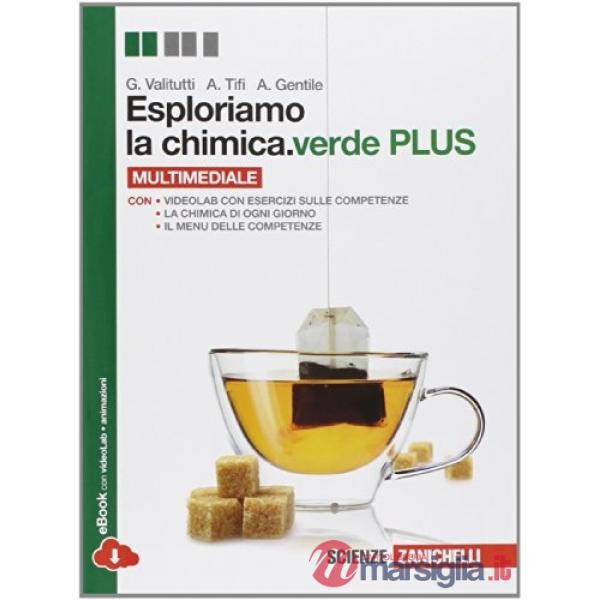 ESPLORIAMO LA CHIMICA.VERDE PLUS. VOLUME UNICO