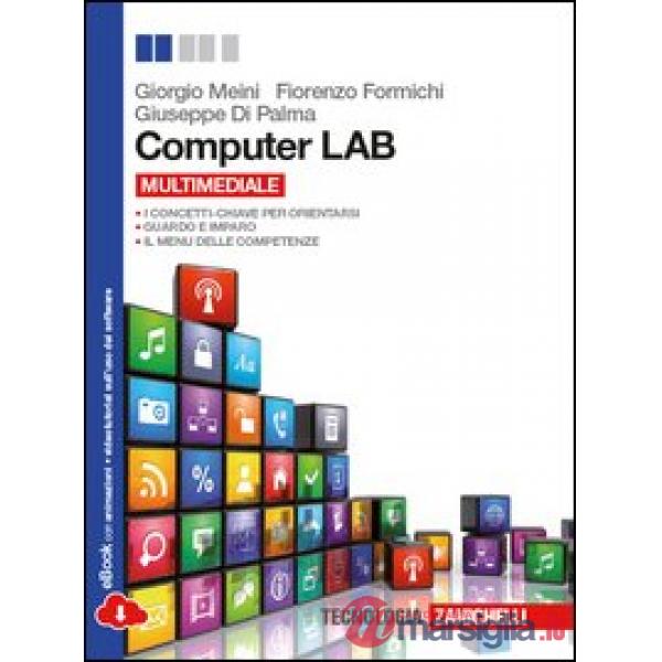 COMPUTER LAB. PER LE SCUOLE SUPERIORI. CON ESPANSIONE ONLINE