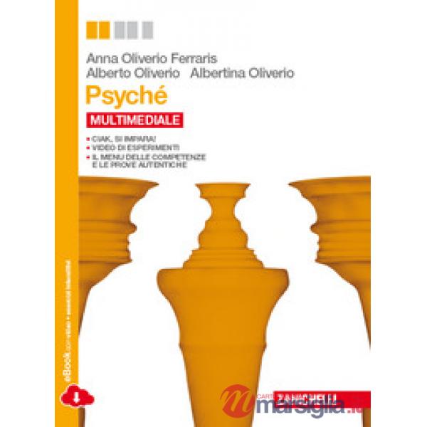 PSYCHE. PER LE SCUOLE SUPERIORI. CON ESPANSIONE ONLINE