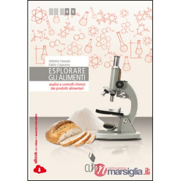 ESPLORIAMO GLI ALIMENTI. PER LE SCUOLE SUPERIORI. CON E - BOOK