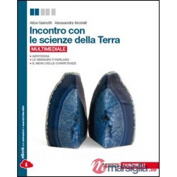 INCONTRO CON LE SCIENZE DELLA TERRA. PER LE SCUOLE SUPERIORI. CON ESPA