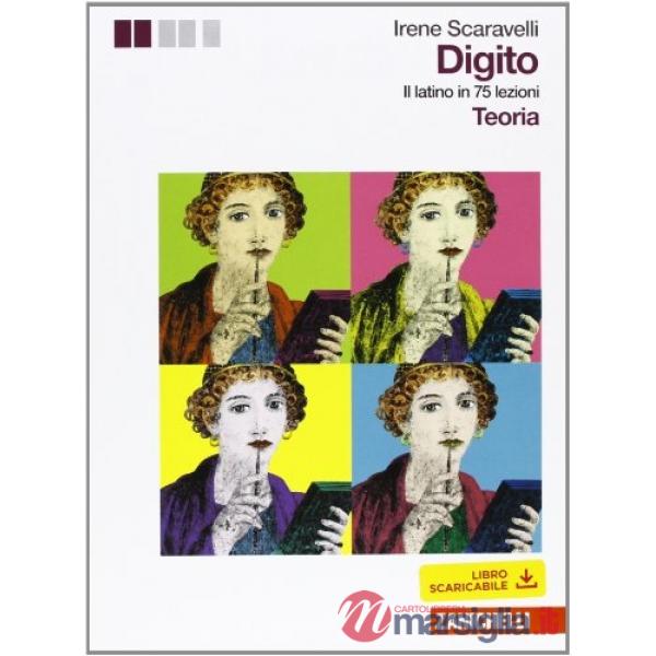 DIGITO. IL LATINO IN 75 LEZIONI. TEORIA ED ESERCIZI