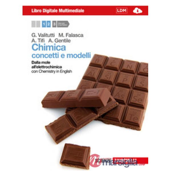 CHIMICA: CONCETTI E MODELLI DALLA MOLE ALL'ELETTROCHIMICA CON EBOOK ON