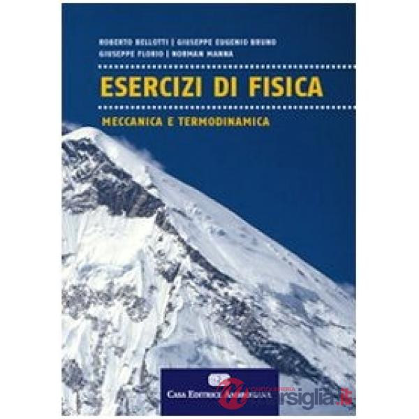ESERCIZI DI FISICA MECCANICA E TERMODINA